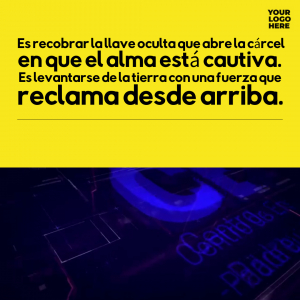 Es recobrar la llave oculta que abre la cárcelen que el alma